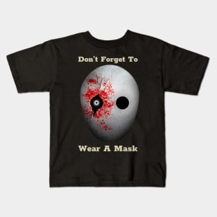 Don't Forget To Wear A Mask Funny Halloween Design Kids T-Shirt